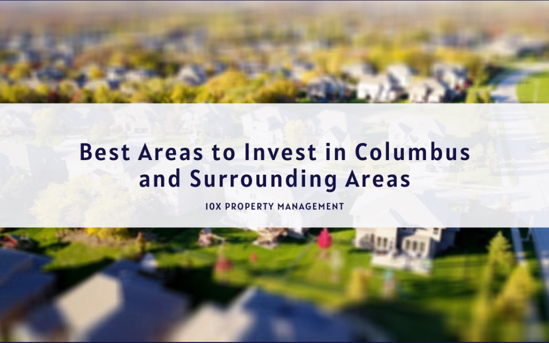 Best Areas to Invest in Columbus and Surrounding Areas